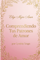 Comprender Tus Patrones de Amor – DIGITAL DOWNLOAD